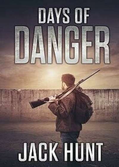 Days of Danger, Paperback/Jack Hunt