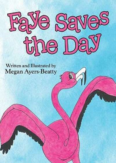 Faye Saves the Day, Paperback/Megan Ayers-Beatty