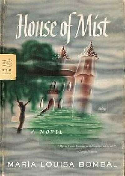 House of Mist, Paperback/Maria Luisa Bombal