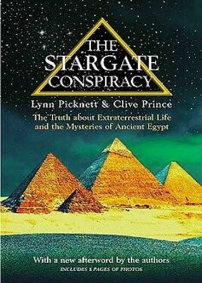 The Stargate Conspiracy: The Truth about Extraterrestrial Life and the Mysteries of Ancient Egypt, Paperback/Lynn Picknett