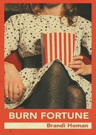 Burn Fortune, Paperback/Brandi Homan