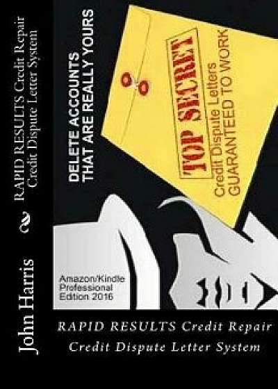Rapid Results Credit Repair Credit Dispute Letter System, Paperback/John D. Harris