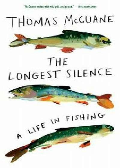 The Longest Silence, Paperback/Thomas McGuane