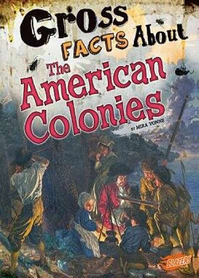 Gross Facts about the American Colonies, Paperback/Mira Vonne