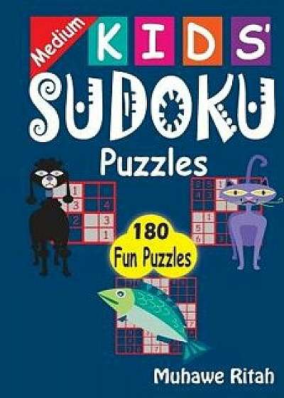 Coperta cărții Medium Kids' Sudoku Puzzles, Paperback/Muhawe Ritah de Muhawe Ritah