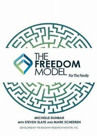 The Freedom Model for the Family, Paperback/Michelle L. Dunbar