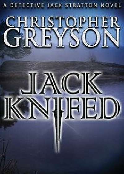 Jack Knifed, Paperback/Christopher Greyson