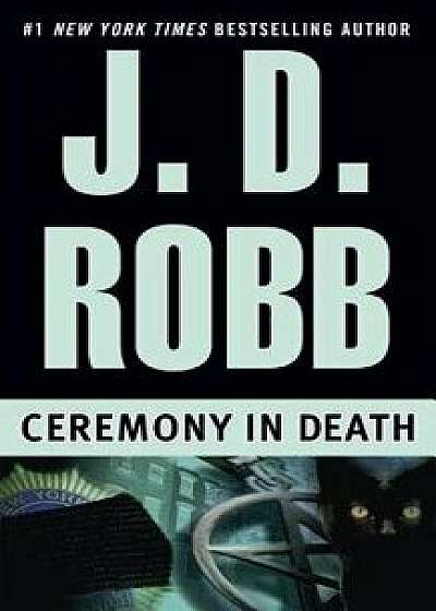Ceremony in Death/J. D. Robb