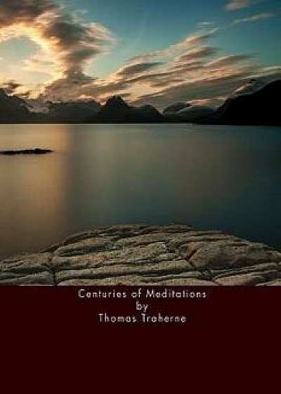 Coperta cărții Centuries of Meditations, Paperback/Thomas Traherne de Thomas Traherne