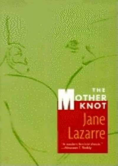 Mother Knot - PB, Paperback/Jane Lazarre