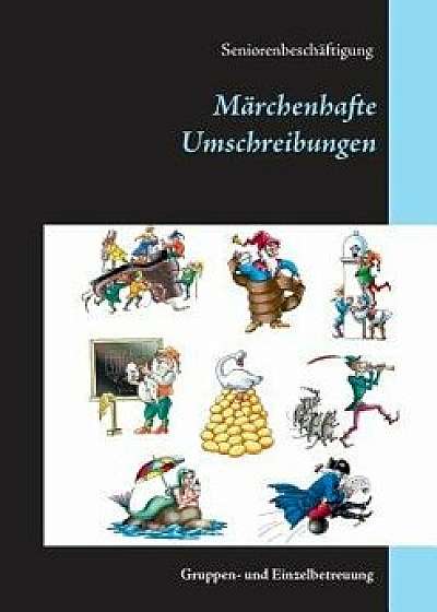 Marchenhafte Umschreibungen, Paperback/Denis Geier