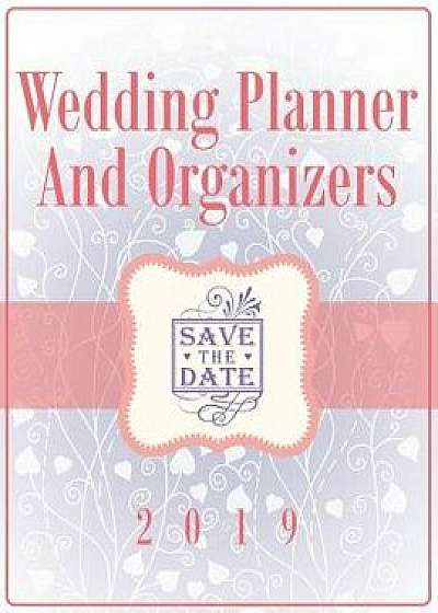 Wedding Planner and Organizers 2019, Paperback/Speedy Publishing LLC