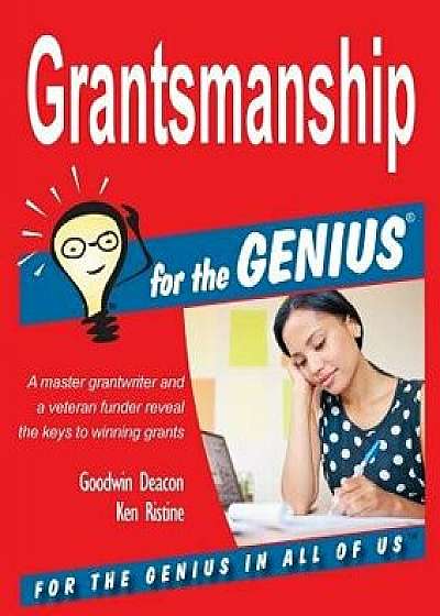 Grantsmanship for the Genius, Paperback/Goodwin Deacon