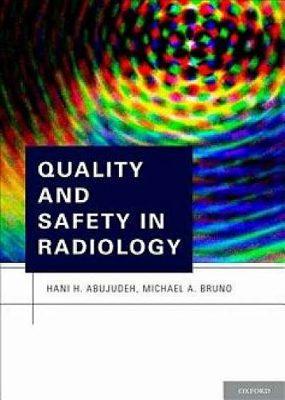 Quality and Safety in Radiology, Paperback/Hani H. Abujudeh