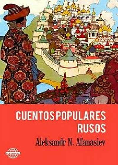 Cuentos Populares Rusos, Paperback/Aleksandr N. Afanasiev