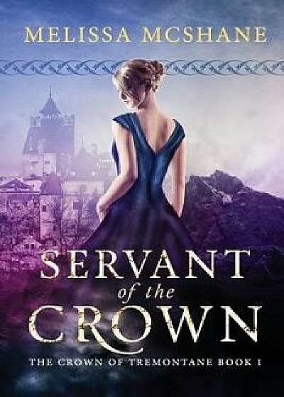 Servant of the Crown, Paperback/Melissa McShane
