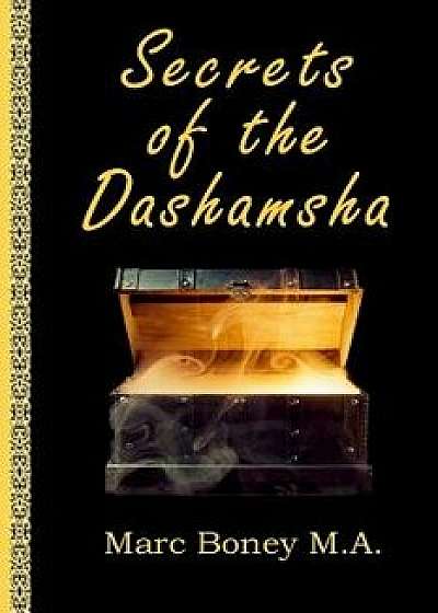 Secrets of the Dashamsha, Paperback/Marc Boney