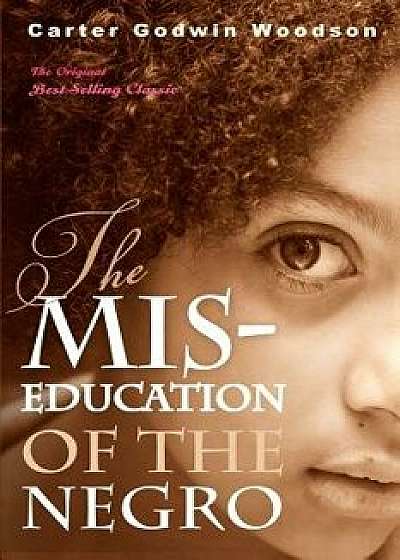 The Mis-Education of the Negro, Paperback/Carter Godwin Woodson
