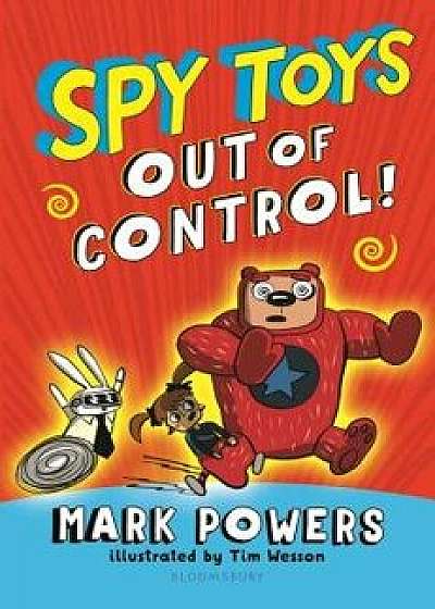 Spy Toys: Out of Control, Hardcover/Mark Powers