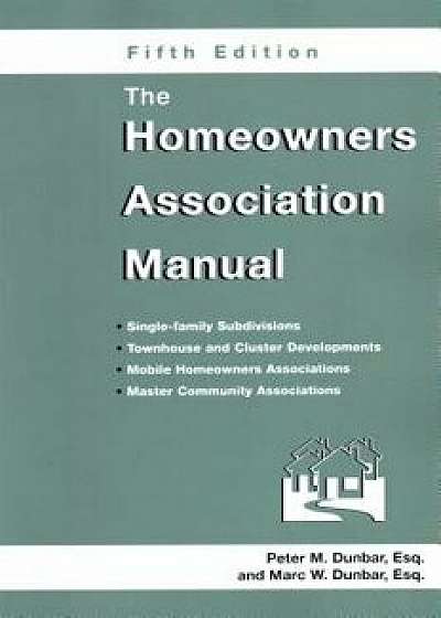 The Homeowners Association Manual, Paperback/Marc W. Dunbar