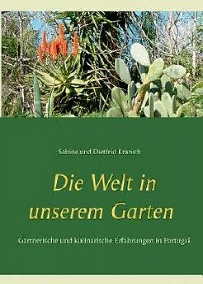 Coperta cărții Die Welt in Unserem Garten, Paperback/Sabine Kranich