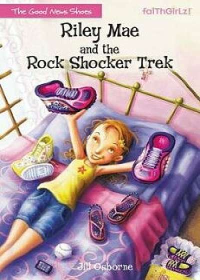 Riley Mae and the Rock Shocker Trek, Paperback/Jill Osborne