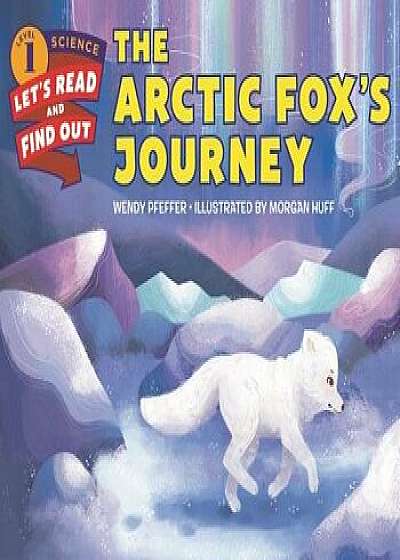 The Arctic Fox's Journey, Hardcover/Wendy Pfeffer