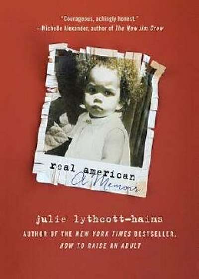 Real American: A Memoir, Paperback/Julie Lythcott-Haims