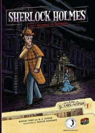 Sherlock Holmes and a Scandal in Bohemia: Case 1, Paperback/Sir Arthur Conan Doyle