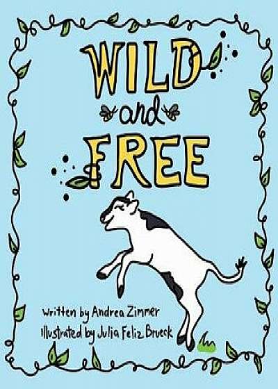 Wild and Free, Hardcover/Andrea Zimmer