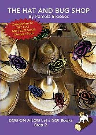 The Hat And Bug Shop: Systematic Decodable Books Help Developing Readers, including Those with Dyslexia, Learn to Read with Phonics, Paperback/Pamela Brookes