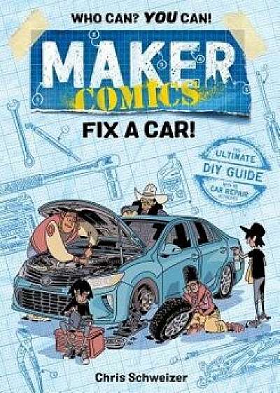 Maker Comics: Fix a Car!, Hardcover/Chris Schweizer