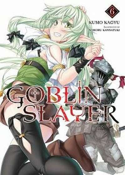 Goblin Slayer, Vol. 6 (Light Novel), Paperback/Kumo Kagyu