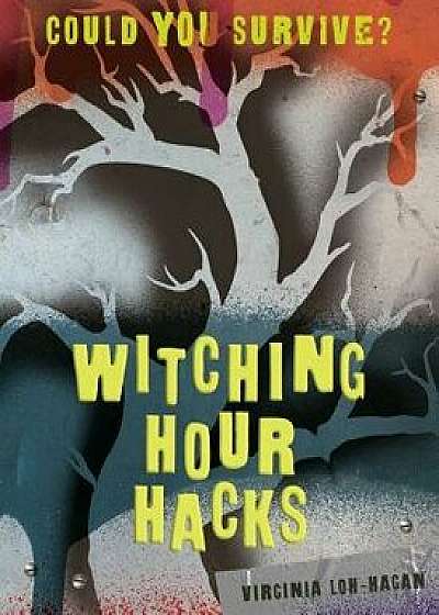 Witching Hour Hacks/Virginia Loh-Hagan
