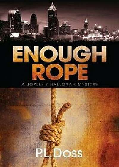 Enough Rope, Paperback/P. L. Doss