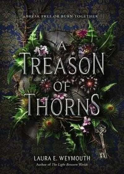 A Treason of Thorns, Hardcover/Laura E. Weymouth