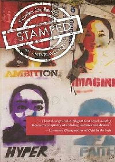 Stamped: An Anti-Travel Novel/Kawika Guillermo