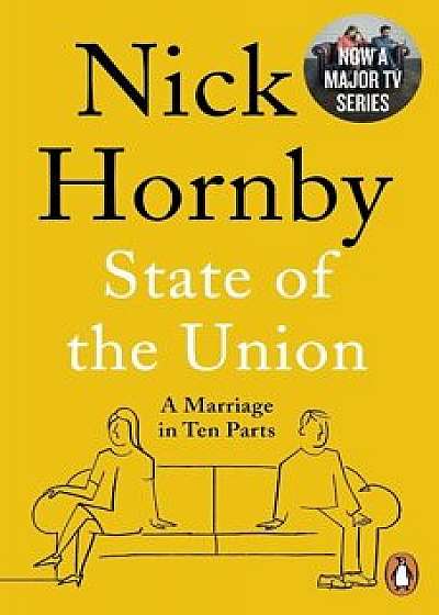 State of the Union : A Marriage in Ten Parts/Nick Hornby