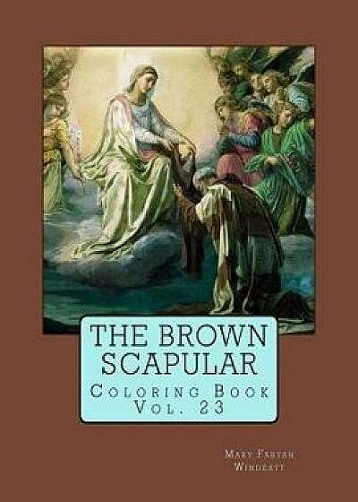 The Brown Scapular Coloring Book/Gedge Harmon
