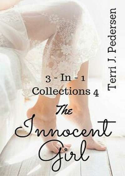 3-In-1 Collections 4 the Innocent Girl/Terri J. Pedersen