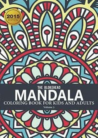 Mandala Coloring Book For Kids & Adults Volume 3, Paperback/The Blokehead