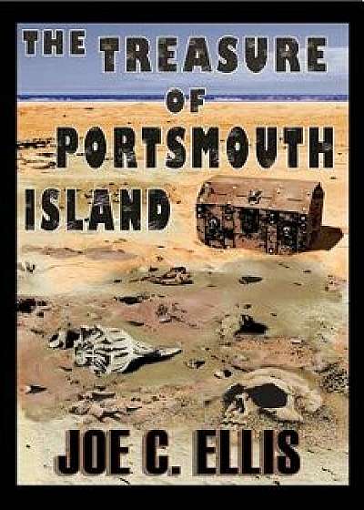 The Treasure of Portsmouth Island, Paperback/Joe C. Ellis