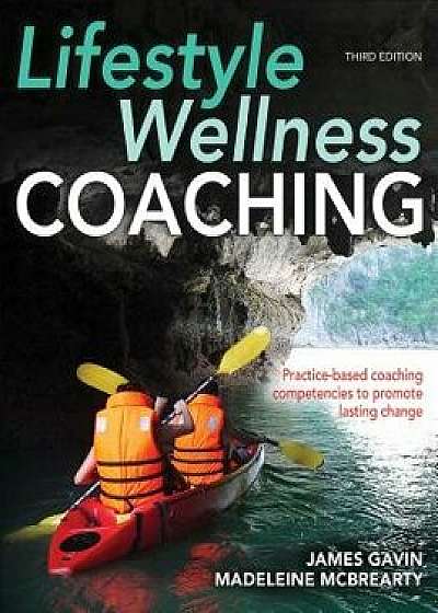 Lifestyle Wellness Coaching, Paperback/James Gavin