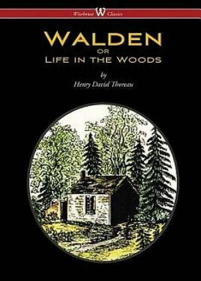 WALDEN or Life in the Woods (Wisehouse Classics Edition), Paperback/Henry David Thoreau