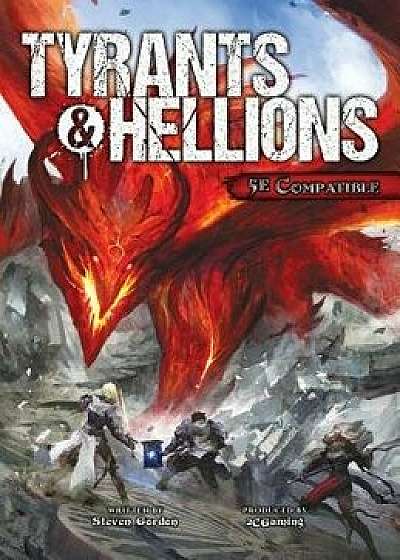 Tyrants & Hellions, Hardcover/Steven Gordon