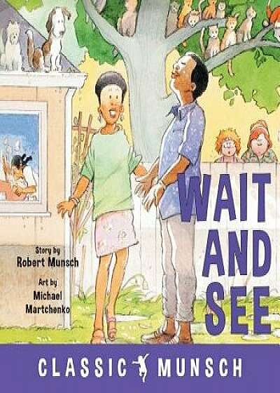 Wait and See, Hardcover/Robert Munsch