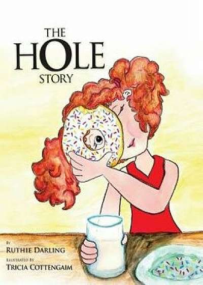 The Hole Story, Hardcover/Ruthie Darling