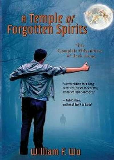 A Temple of Forgotten Spirits, Paperback/William F. Wu