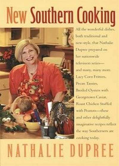 New Southern Cooking, Paperback/Nathalie Dupree