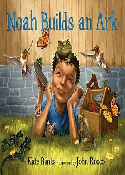 Noah Builds an Ark, Hardcover/Kate Banks